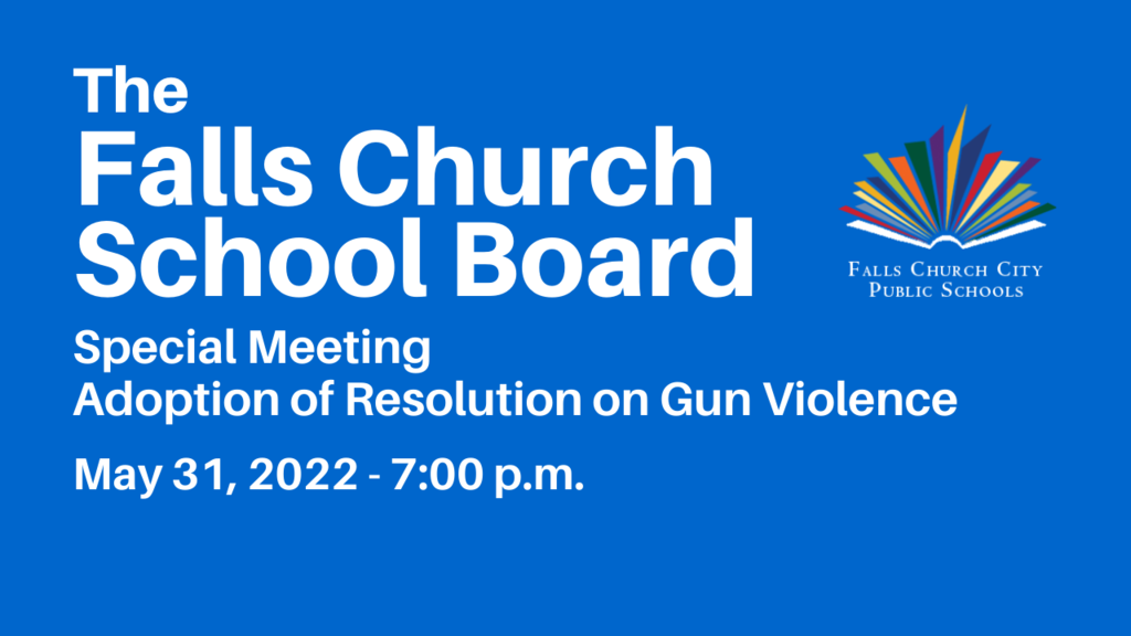 FCCPS School Board Special Meeting May 31st at 7pm to adopt a resolution on Gun Violence.