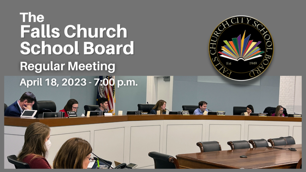 Falls Church School Board - Regular Meeting April 18, 2023, 7:00 p.m.